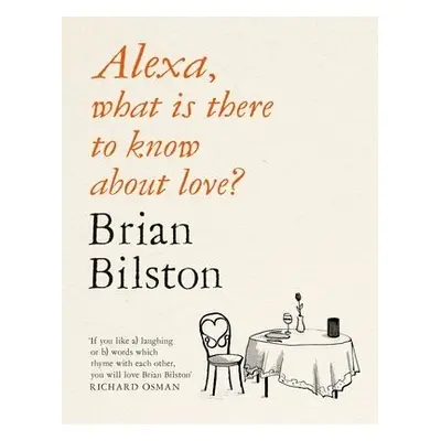 Alexa, what is there to know about love? - Bilston, Brian