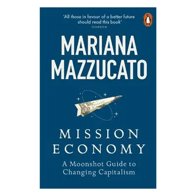 Mission Economy - Mazzucato, Mariana