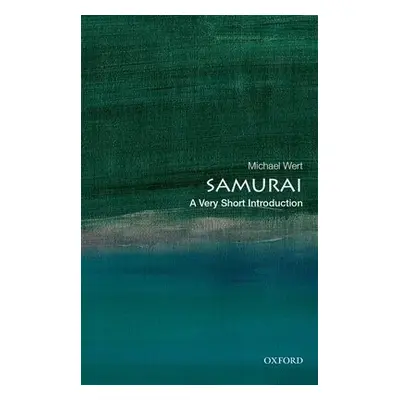 Samurai: A Very Short Introduction - Wert, Michael (, Associate Professor of East Asian History 