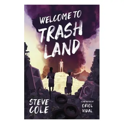 Welcome to Trashland - Cole, Steve