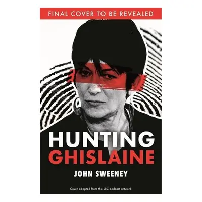 Hunting Ghislaine - Sweeney, John