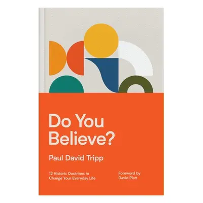 Do You Believe? - Tripp, Paul David