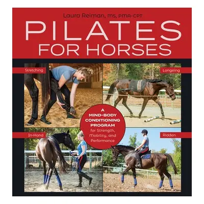 Pilates for Horses - Reiman, Laura