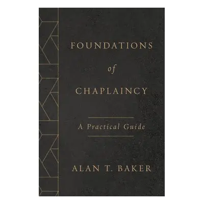 Foundations of Chaplaincy - Baker, Alan T