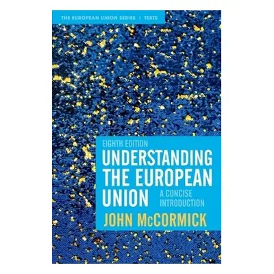 Understanding the European Union - McCormick, John (Indiana University, USA)