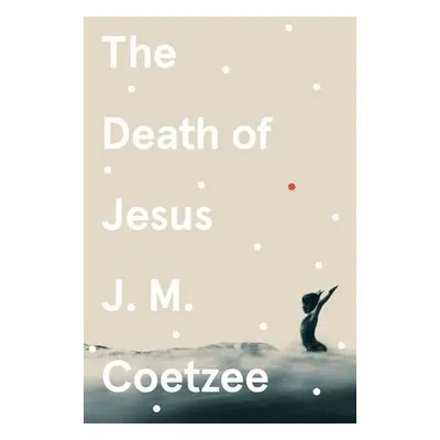 Death of Jesus - Coetzee, J.M.