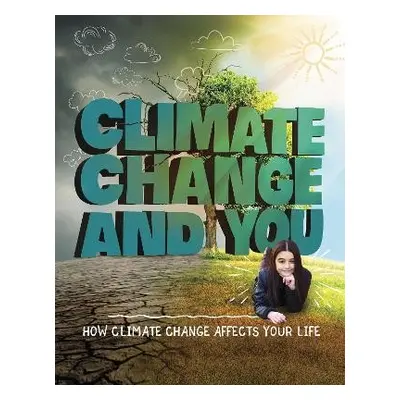 Climate Change and You - Raij, Emily