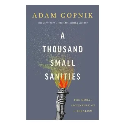 A Thousand Small Sanities - Gopnik, Adam