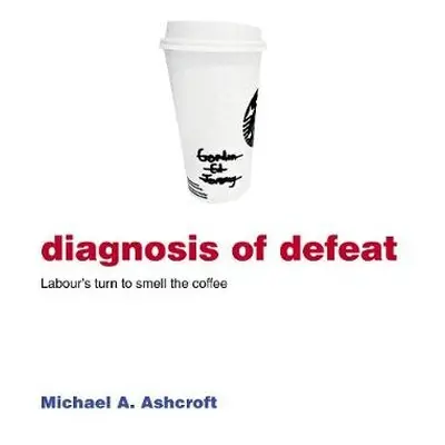 Diagnosis of Defeat - Ashcroft, Michael