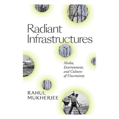 Radiant Infrastructures - Mukherjee, Rahul