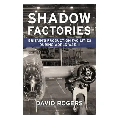 Shadow Factories - Rogers, David