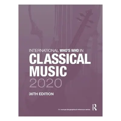 International Who's Who in Classical Music 2020