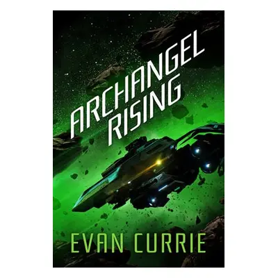 Archangel Rising - Currie, Evan