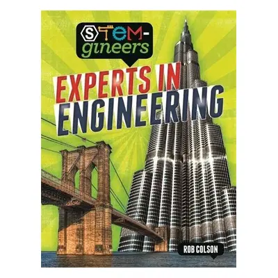 STEM-gineers: Experts of Engineering - Colson, Rob