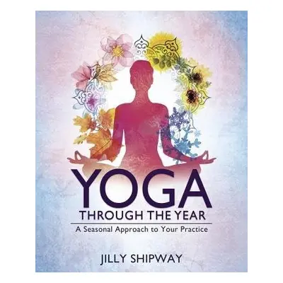 Yoga Through the Year - Shipway, Jilly