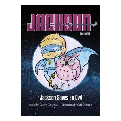 Jackson Saves an Owl - Garwood, Darren