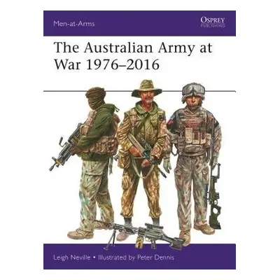 Australian Army at War 1976–2016 - Neville, Leigh