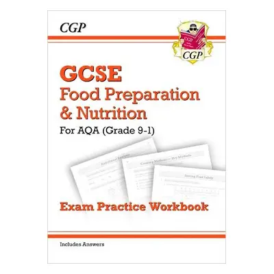 New GCSE Food Preparation a Nutrition AQA Exam Practice Workbook - CGP Books