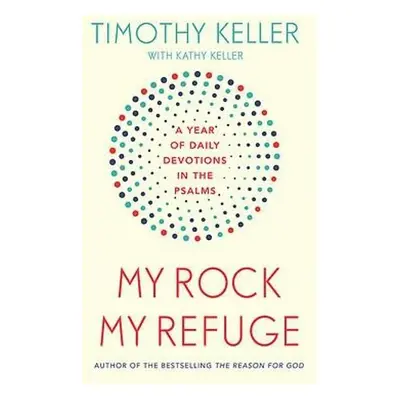 My Rock; My Refuge - Keller, Timothy