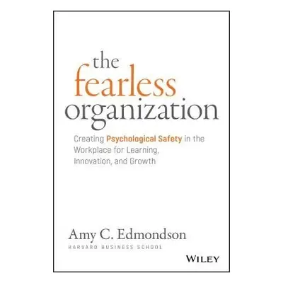 Fearless Organization - Edmondson, Amy C.