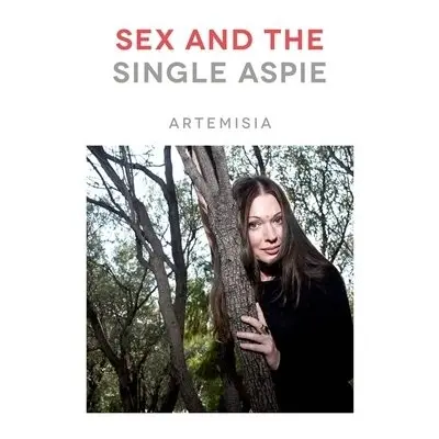 Sex and the Single Aspie - Artemisia