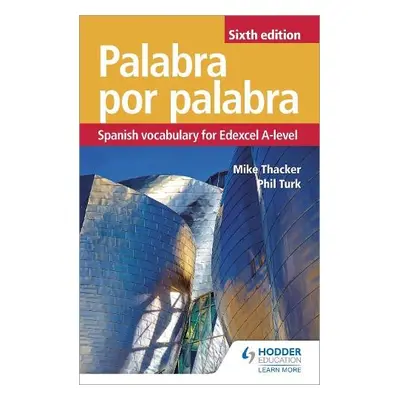 Palabra por Palabra Sixth Edition: Spanish Vocabulary for Edexcel A-level - Turk, Phil a Thacker