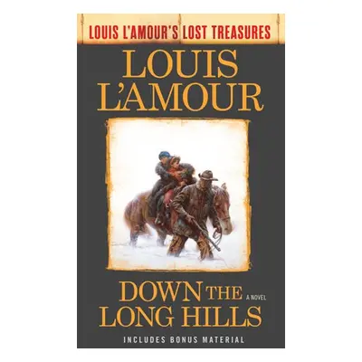 Down the Long Hills (Louis L'Amour's Lost Treasures) - L'Amour, Louis