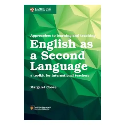 Approaches to Learning and Teaching English as a Second Language - Cooze, Margaret