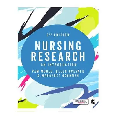 Nursing Research - Moule, Pam a Aveyard, Helen a Goodman, Margaret