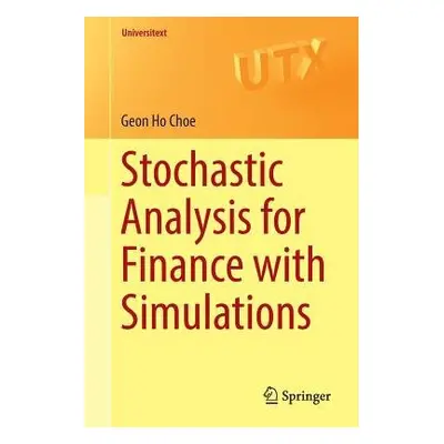 Stochastic Analysis for Finance with Simulations - Choe, Geon Ho