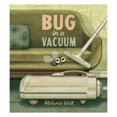 Bug in a Vacuum - Watt, Melanie