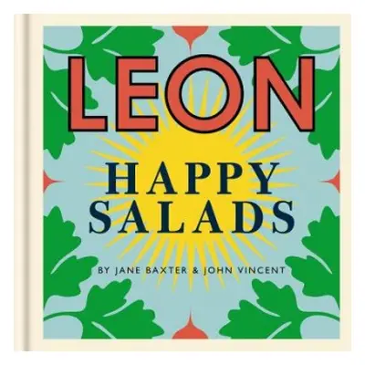 Happy Leons: LEON Happy Salads - Baxter, Jane a Vincent, John