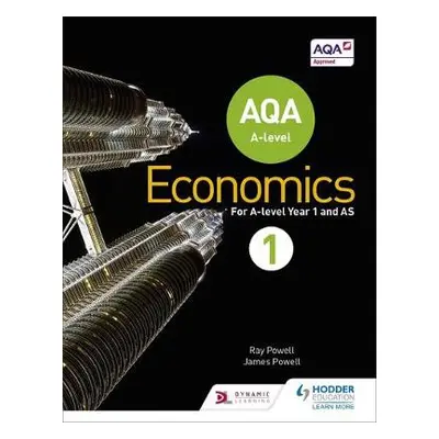 AQA A-level Economics Book 1 - Powell, Ray a Powell, James