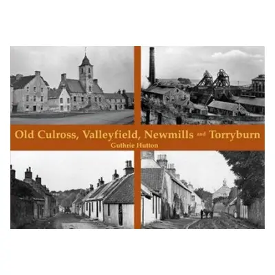 Old Culross, Valleyfield, New Mills and Torryburn - Hutton, Guthrie