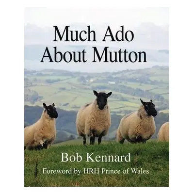 Much Ado About Mutton - Kennard, Bob