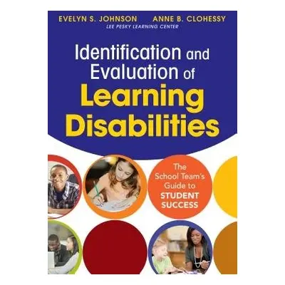 Identification and Evaluation of Learning Disabilities - Johnson, Evelyn S. a Clohessy, Anne B.