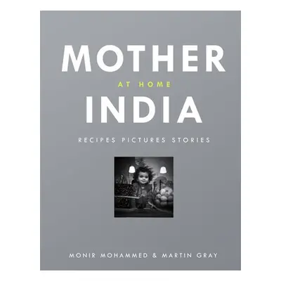 Mother India at Home - Mohammed, Monir a Gray, Martin