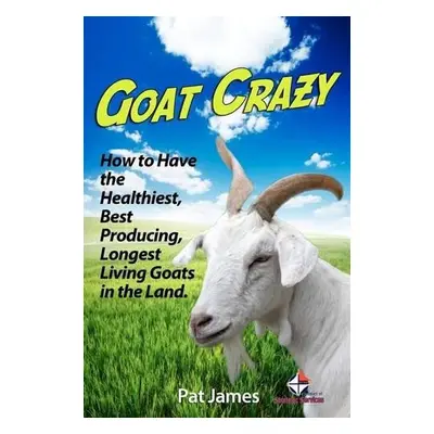 Goat Crazy - James, Pat