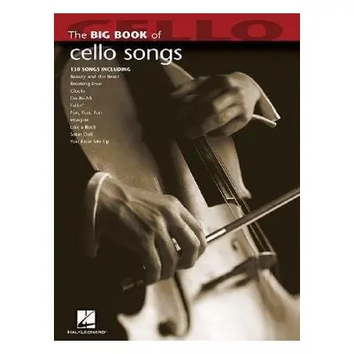 Big Book of Cello Songs - Hal Leonard Publishing Corporation