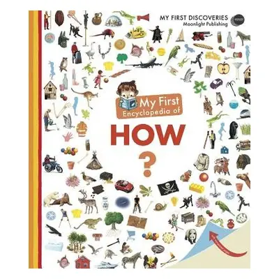 My First Encyclopedia of How? - Lamoureux, Sophie