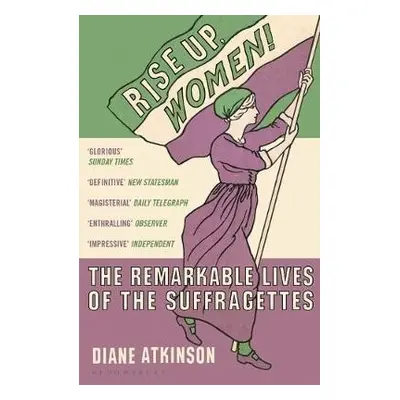 Rise Up Women! - Atkinson, Dr Diane