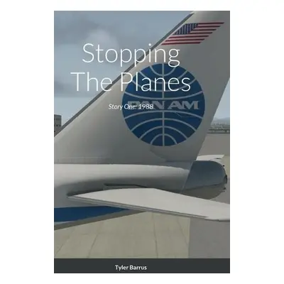 Stopping The Planes - Barrus, Tyler