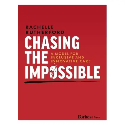 Chasing the Impossible - Rutherford, Rachelle