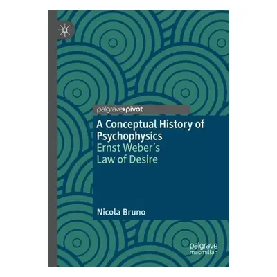 Conceptual History of Psychophysics - Bruno, Nicola