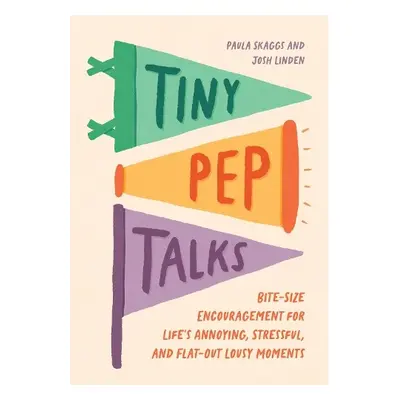 Tiny Pep Talks - Skaggs, Paula a Linden, Josh