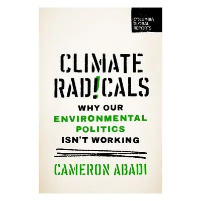 Climate Radicals - Abadi, Cameron