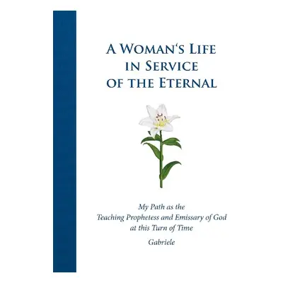 Woman's Life in Service of the Eternal - Gabriele Publishing, House