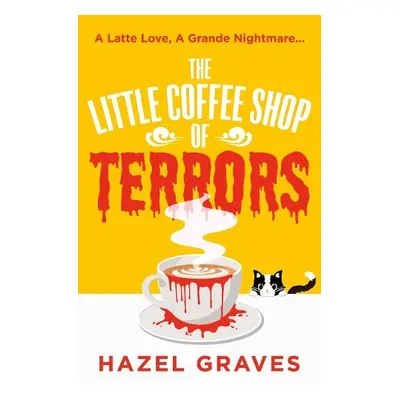 Little Coffee Shop of Terrors - Graves, Hazel