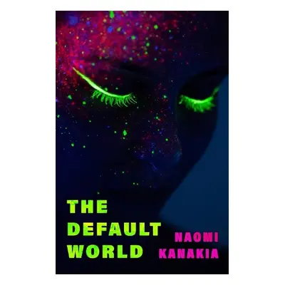 Default World - Kanakia, Naomi