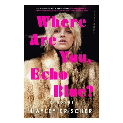 Where Are You, Echo Blue? - Krischer, Hayley